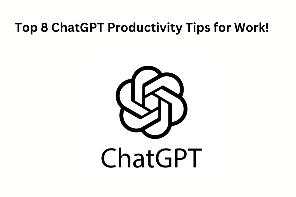 Top 8 ChatGPT Productivity Tips for Work!